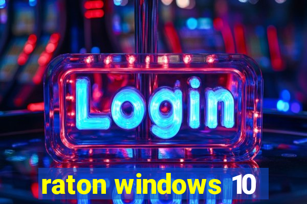 raton windows 10